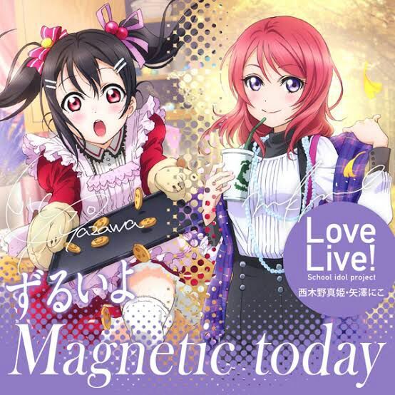Maki Nishikino and Nico Yazawa - Zurui Yo Magnetic Today